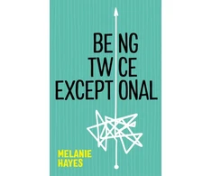 KNYGA Melanie Hayes Being Twice Exceptional