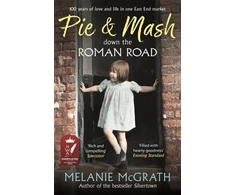 KNYGA Melanie Mcgrath Pie and Mash down the Roman Road