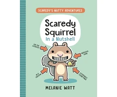 KNYGA Melanie Watt Scaredy Squirrel In a Nutshell