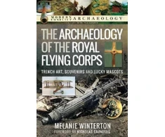 KNYGA Melanie Winterton Archaeology of the Royal Flying Corps