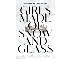 KNYGA Melissa Bashardoust Girls Made of Snow and Glass