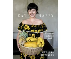 KNYGA Melissa Hemsley Eat Happy: 30-minute Feelgood Food