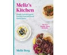 KNYGA Meliz Berg Meliz’s Kitchen, Simple Turkish-Cypriot comfort food and fresh family feasts