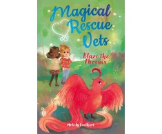 KNYGA Melody Lockhart Magical Rescue Vets: Blaze the Phoenix