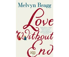 KNYGA Melvyn Bragg Love Without End