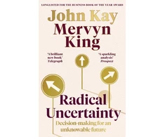 KNYGA Mervyn King Radical Uncertainty