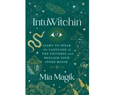 KNYGA Mia Banducci IntuWitchin, Learn to Speak the Language of the Universe and Reclaim Your Inner Magik