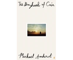 KNYGA Michael Amherst Boyhood of Cain, 'A new literary star is born . . . dazzling.' The Times