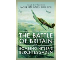 KNYGA Michael Bazin From The Battle of Britain to Bombing Hitler's Berchtesgaden