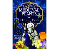 KNYGA Michael Brown Medieval Plants and their Uses