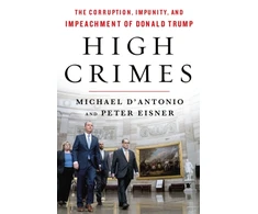 KNYGA Michael Dantonio High Crimes, The Inside Story of the Trump Impeachment