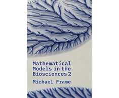 KNYGA Michael Frame Mathematical Models in the Biosciences II