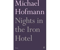 KNYGA Michael Hofmann Nights in the Iron Hotel