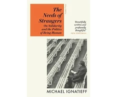 KNYGA Michael Ignatieff Needs of Strangers