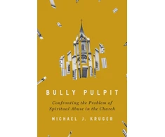 KNYGA Michael J Kruger Bully Pulpit
