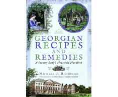 KNYGA Michael J Rochford Georgian Recipes and Remedies
