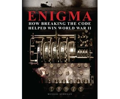 KNYGA Michael Kerrigan Enigma: How Breaking the Code Helped Win World War II