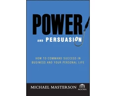 KNYGA Michael Masterson Power and Persuasion