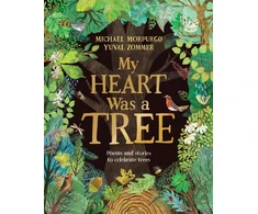 KNYGA Michael Morpurgo My Heart Was a Tree, Poems and stories to celebrate trees