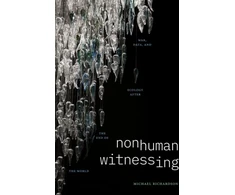 KNYGA Michael Richardson Undifferentiated Nonhuman Witnessing