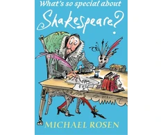 KNYGA Michael Rosen What's So Special About Shakespeare?