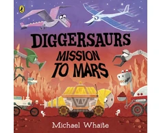 KNYGA Michael Whaite Diggersaurs: Mission to Mars