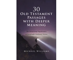 KNYGA Michael Williams 30 Old Testament Passages with Deeper Meaning