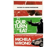 KNYGA Michela Wrong It’s Our Turn to Eat