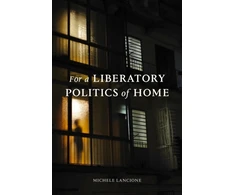 KNYGA Michele Lancione For a Liberatory Politics of Home