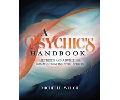 KNYGA Michelle Welch Psychic's Handbook, Methods and Advice for Communicating with Spirits