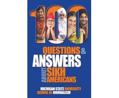 KNYGA Michigan State School of Journalism 100 Questions and Answers about Sikh Americans