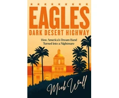 KNYGA Mick Wall Eagles - Dark Desert Highway