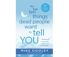 KNYGA Mike Dooley Top Ten Things Dead People Want to Tell YOU