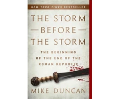 KNYGA Mike Duncan The Storm Before the Storm