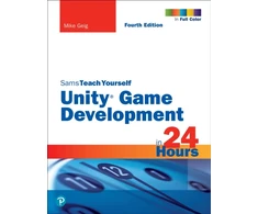 KNYGA Mike Geig Unity Game Development in 24 Hours, Sams Teach Yourself
