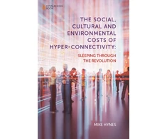 KNYGA Mike Hynes Social, Cultural and Environmental Costs of Hyper-Connectivity