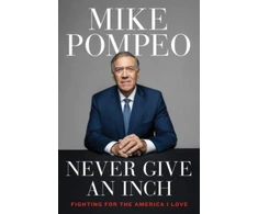 KNYGA Mike Pompeo Never Give an Inch