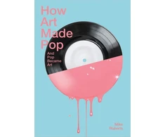 KNYGA Mike Roberts How Art Made Pop