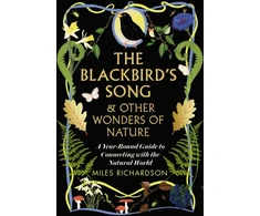 KNYGA Miles Richardson Blackbird's Song &amp; Other Wonders of Nature, A year-round guide to connecting with the natural world