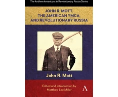 KNYGA Miller Matthew JOHN R MOTT THE AMERICAN YMCA &amp; REVOLUTI