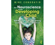 KNYGA Mine Conkbayir Neuroscience of the Developing Child