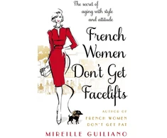 KNYGA Mireille Guiliano French Women Don't Get Facelifts