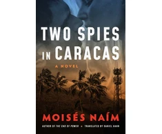 KNYGA Moises Naim Two Spies in Caracas