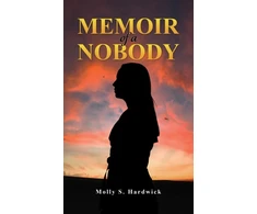 KNYGA Molly S Hardwick Memoir of a Nobody