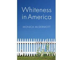KNYGA Monica Mcdermott Whiteness in America