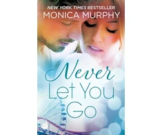 KNYGA Monica Murphy Never Let You Go: Never Series 2