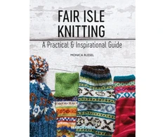 KNYGA Monica Russel Fair Isle Knitting, A Practical &amp; Inspirational Guide