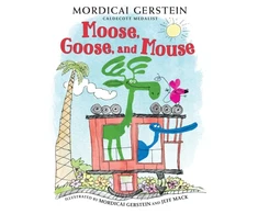 KNYGA Mordicai Gerstein Moose, Goose, and Mouse