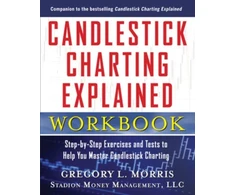 KNYGA Morris Gregory L Candlestick Charting Explained Workbook: Step-by-Step Exercises and Tests to Help You Master Candlestick Charting