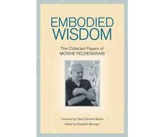 KNYGA Moshe Feldenkrais Embodied Wisdom